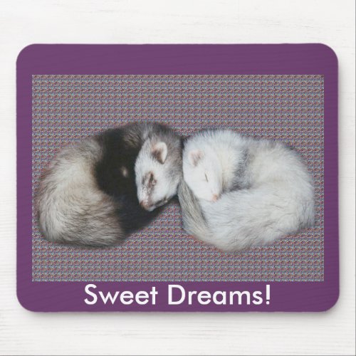 Sweet Dreams Ferrets Mousepad