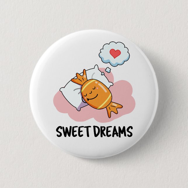 Sweet Dreams Funny Candy Pun  Button (Front)
