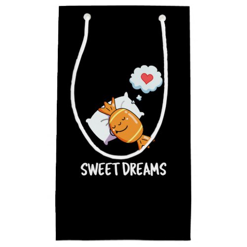 Sweet Dreams Funny Candy Pun Dark BG Small Gift Bag