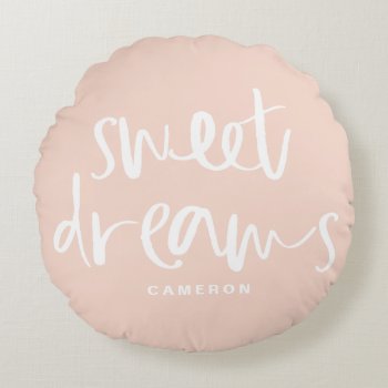 Sweet Dreams Hand Lettering Blush Pink Custom Round Pillow by KeikoPrints at Zazzle