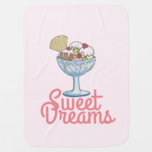 Sweet Dreams _ Ice Cream Sundae Pastel Pink Baby Blanket