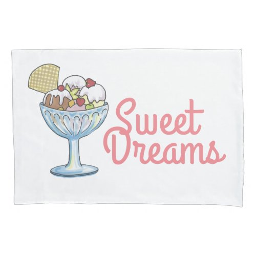 Sweet Dreams _ Ice Cream Sundae Pillowcase