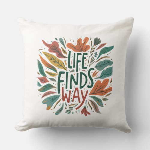 Sweet Dreams Life Finds a Way Throw Pillow