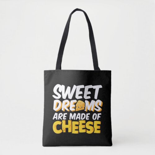 Sweet Dreams Made of Cheese Funny Cheese Lover Pun Tote Bag