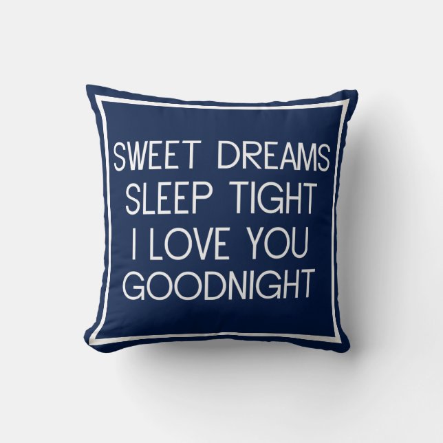Sweet Dreams Sleep Tight I Love You Good Night Throw Pillow (Front)
