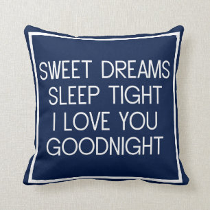 Sweet Dreams Sleep Tight I Love You Good Night Throw Pillow