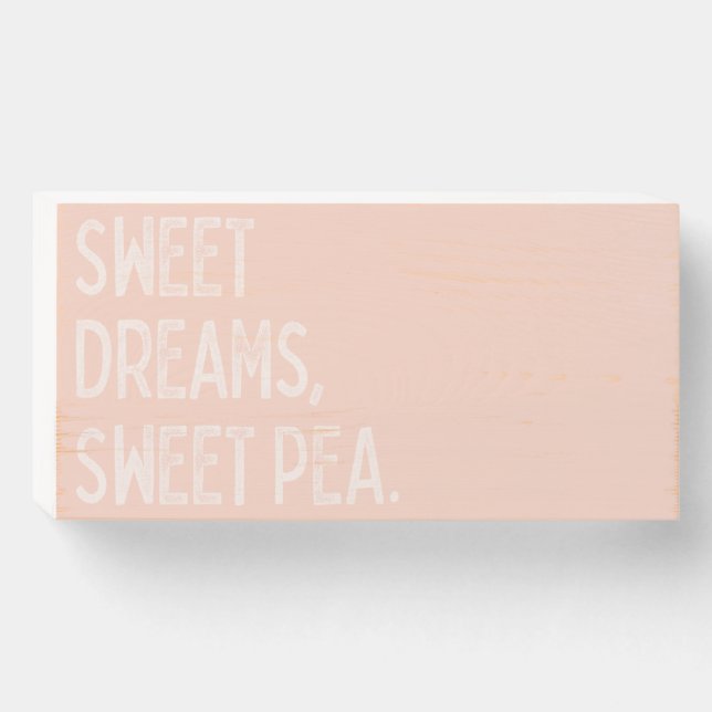 "Sweet Dreams Sweet Pea" Cute Pink Typography Wooden Box Sign (Front Horizontal)