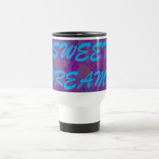 SWEET DREAMS TRAVEL MUG