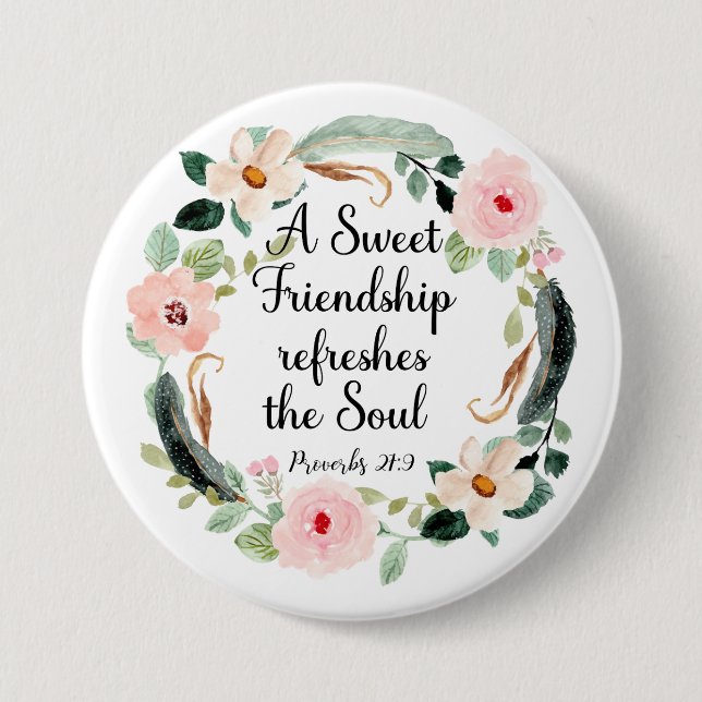 Sweet Friendship refreshes the Soul Floral Button (Front)