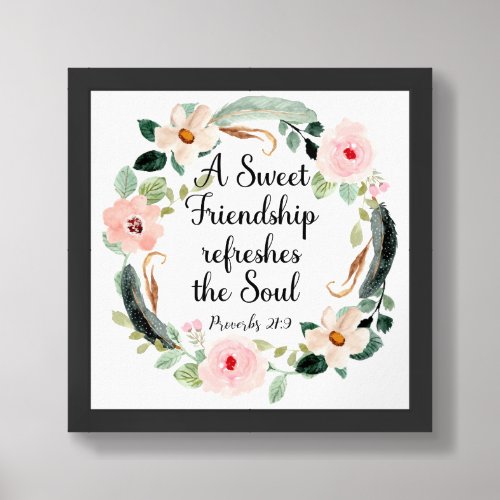Sweet Friendship refreshes the Soul Floral Framed Art
