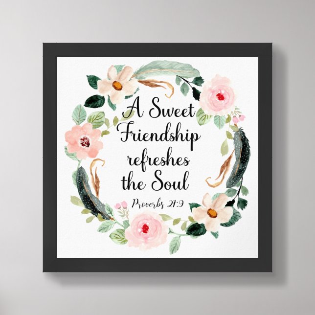Sweet Friendship refreshes the Soul Floral Framed Art (Framed Front)