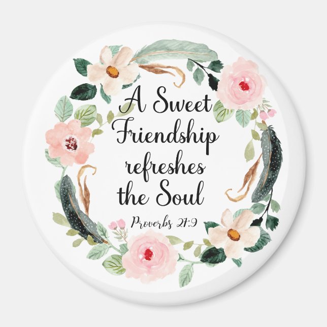 Sweet Friendship refreshes the Soul Floral Magnet (Front)