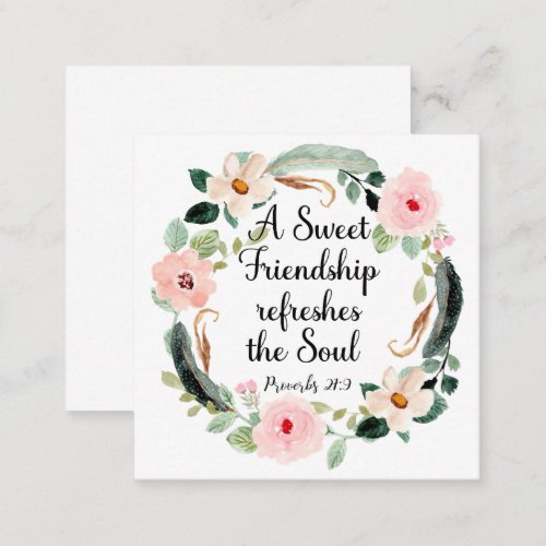 Sweet Friendship refreshes the Soul Floral Note Card