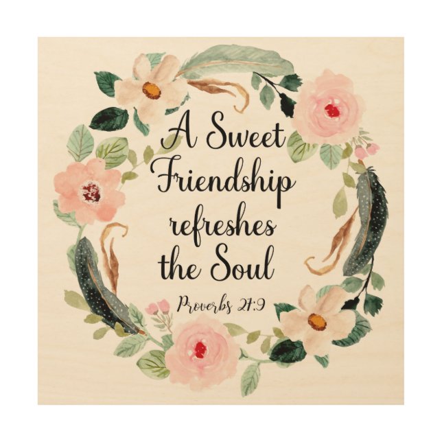 Sweet Friendship refreshes the Soul Floral Wood Wall Art (Front)