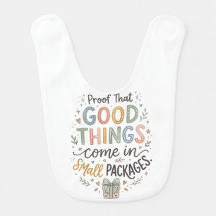 Sweet "Good Things Come In Small Packages" Baby Bib