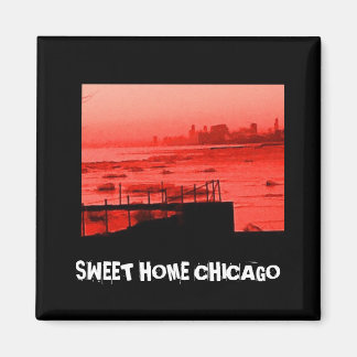 SWEET HOME CHICAGO MAGNET