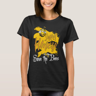 Sweet Honey Save The Bees Honey Beekeeper Quote T-Shirt