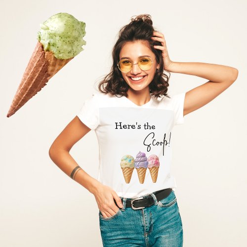 Sweet Ice Cream Summer Here Scoop Baby Shower T_Shirt