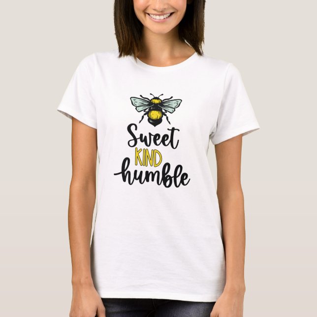 Sweet, kind, humble - bee -illustration and typo T-Shirt (Front)