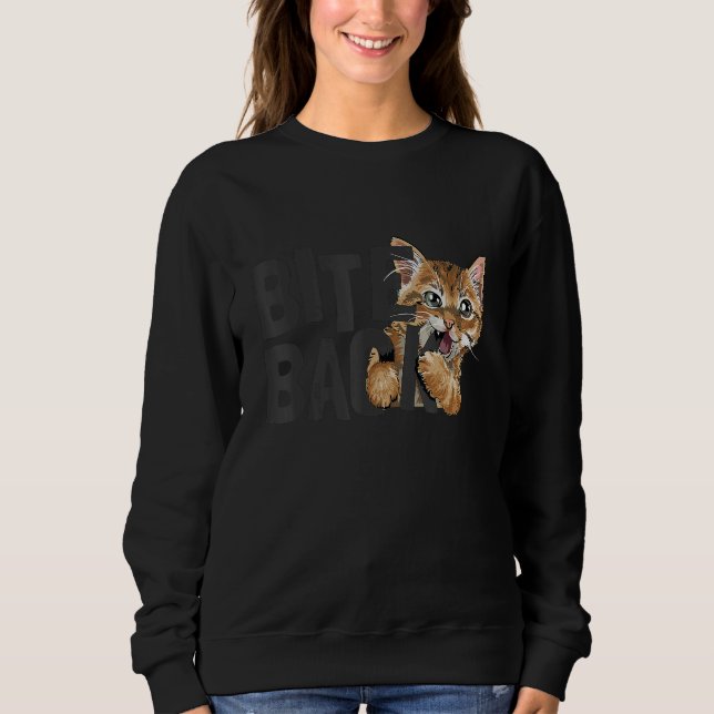 Sweet Kitten Funny Bite Back Cat Lover Cat Owner C Sweatshirt (Front)