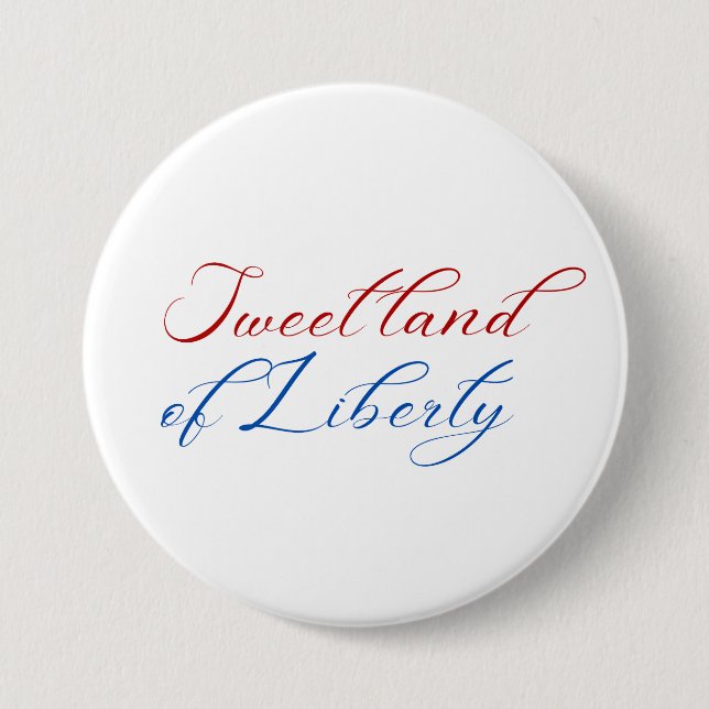 Sweet Land of Liberty 4th of July America Button (Front)