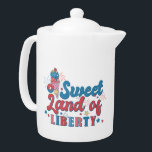 Sweet Land Of Liberty Patriotic  Teapot<br><div class="desc">Sweet Land Of Liberty Patriotic Teapot</div>