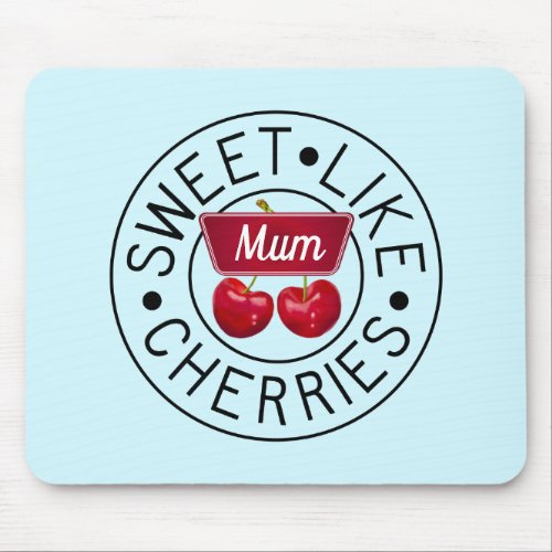 SWEET LIKE CHERRIES MUM Retro Vintage Stamp Blue Mouse Pad