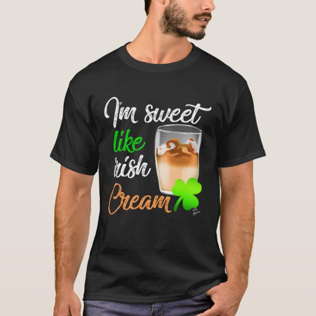Sweet Like Irish Cream  St Patricks Day T-Shirt (Front)