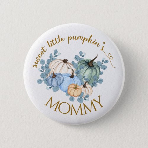 Sweet Little Pumpkin Fall Baby Shower Button Mommy
