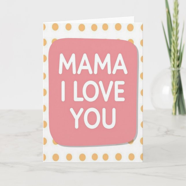 Sweet Mama Love You Card (Front)