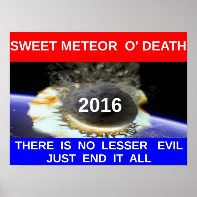 Sweet Meteor O' Death 20x16" Poster (Front)
