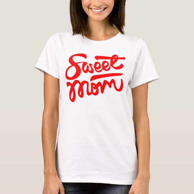 Sweet Mom T-Shirt (Front)