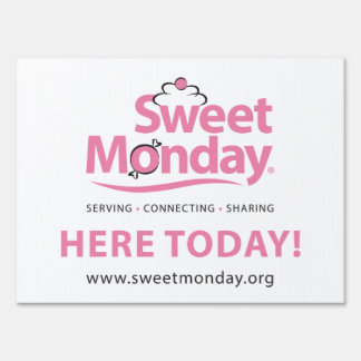 Sweet Monday Today Yard Sign