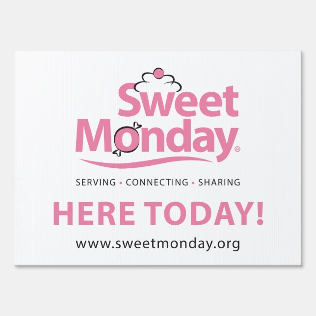 Sweet Monday Today Yard Sign (Front)