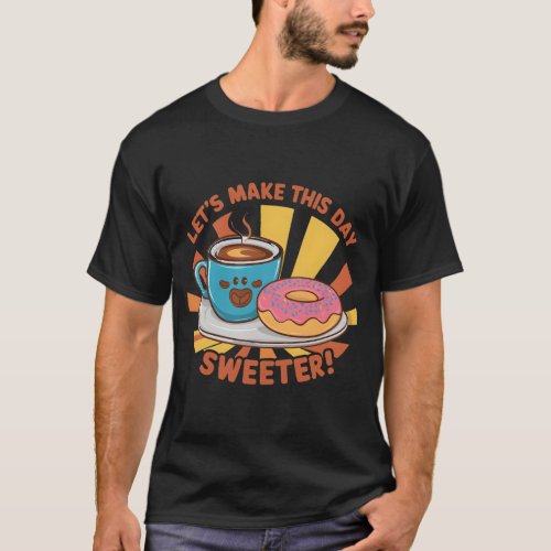 Sweet Morning Delight Coffee and Donut Design T_Shirt