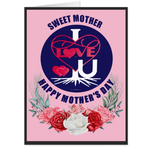 SWEET MOTHER I LOVE U HAPPY MOTHERS DAY 2 BIG  CARD