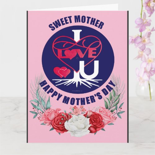 SWEET MOTHER I LOVE U HAPPY MOTHERS DAY 2 Folded  Card