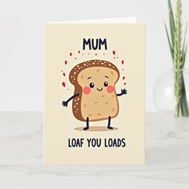 Sweet Mum Loaf You Loads Card (Front)