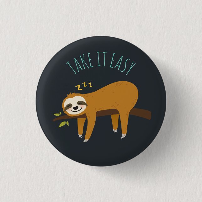 Sweet Napping Sloth "Take It Easy" Button (Front)