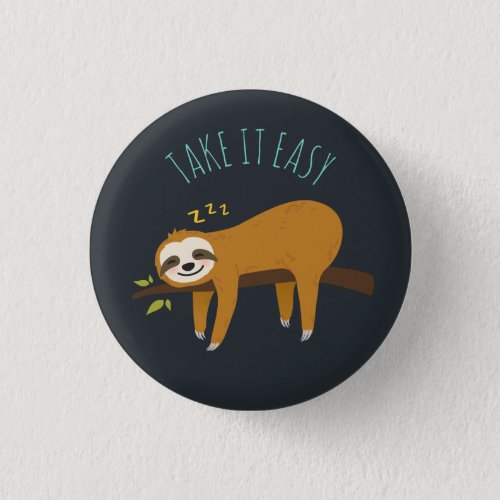 Sweet Napping Sloth Take It Easy Button