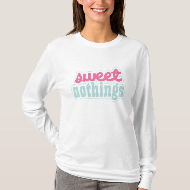sweet nothings.. T-Shirt (Front)