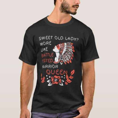 Sweet Old Lady More Like Battle_Tested Warrior Que T_Shirt