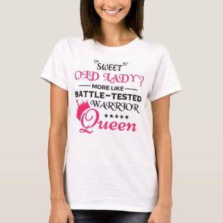 Sweet Old Lady more like Battle-Tested Warrior T-Shirt
