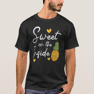 Sweet On The Inside Pineapple Tropical Fruit Food T-Shirt
