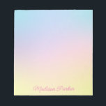 Sweet Pastel Ombré Notepad Personalized for Kids<br><div class="desc">This cute personalized notepad features a background of pink,  blue,  and yellow pastel hues with your child's name in a script at the bottom. This sweet design is an excellent choice for any kid AND makes a fun gift!</div>