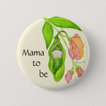 Sweet Pea Mama To Be Button by PainterPlace at Zazzle