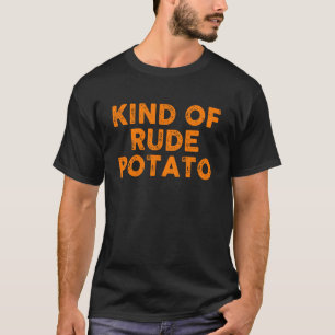 Sweet Potato and Kind of Rude Potato Thanksgiving T-Shirt