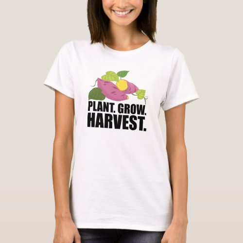 Sweet Potato Farmer _ Plant Grow Harvest T_Shirt