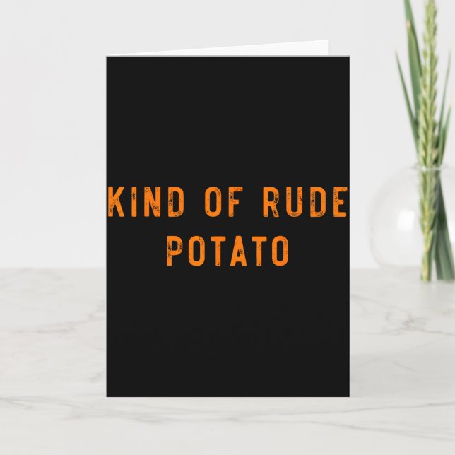 Sweet Potato Kind Of Rude Potato Funny Thanksgivin Card (Front)