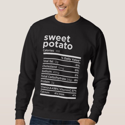 Sweet Potato Nutrition Facts Funny Thanksgiving Co Sweatshirt